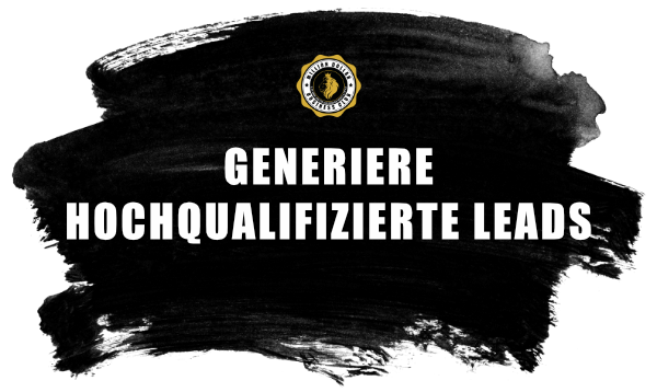 4. WIE GENERIERST DU HOCHQUALIFIZIERTE LEADS 4. WIE GENERIERST DU HOCHQUALIFIZIERTE LEADS