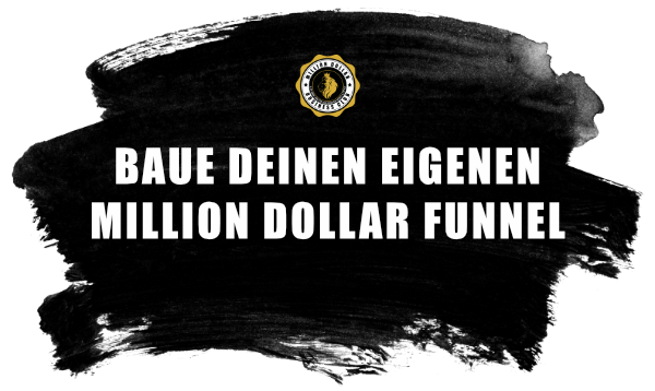 6. WIE FUNKTIONIERT DER MILLION DOLLAR FUNNEL 6. WIE FUNKTIONIERT DER MILLION DOLLAR FUNNEL
